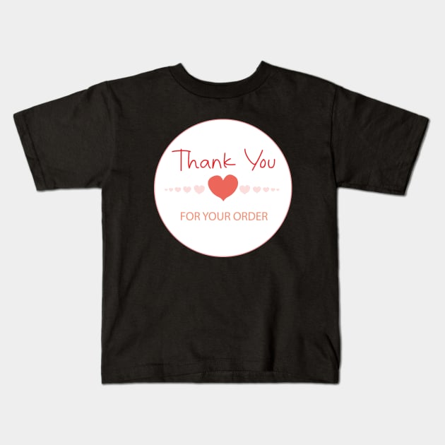 Thank You For Your Order Kids T-Shirt by DiegoCarvalho